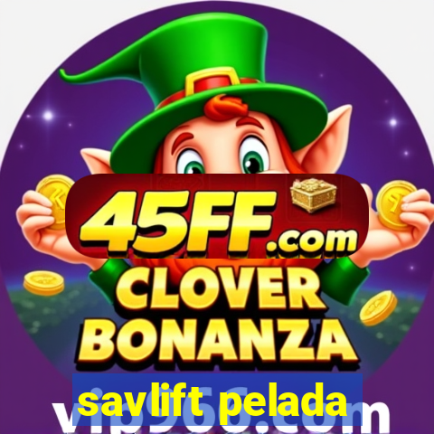 savlift pelada